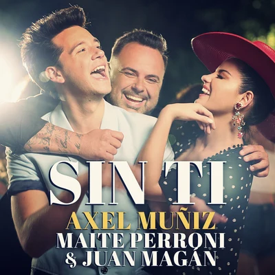 Juan Magan/Maite Perroni/Axel Muñiz Sin Ti