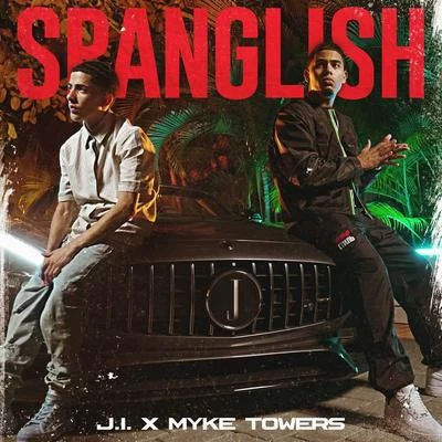 Myke Towers/J.I the Prince of N.Y Spanglish