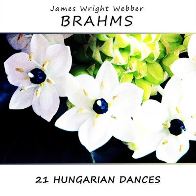 Johannes Brahms/James Wright Webber Brahms: 21 Hungarian Dances