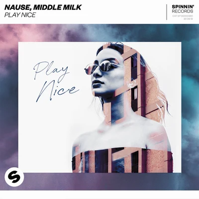 Middle milk/Nause Play Nice