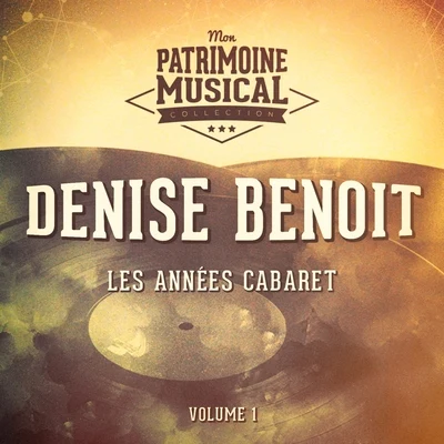 Denise Benoît Les années cabaret : Denise Benoit, Vol. 1