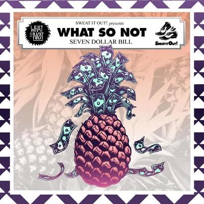 What So Not 7 Dollar Bill EP