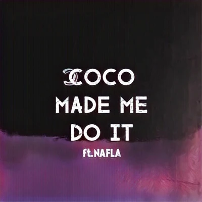 nafla (나플라)/刘柏辛Lexie Coco Made Me Do It