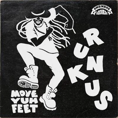 Runkus Move Yuh Feet