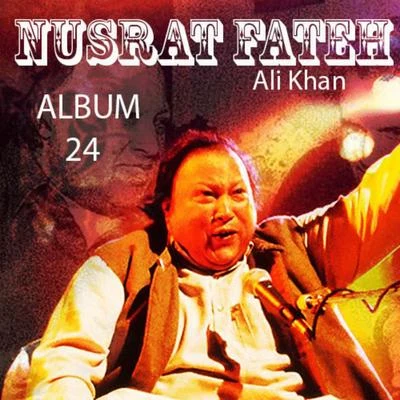 Nusrat Fateh Ali Khan Nusrat Fateh Ali Khan, Vol. 24