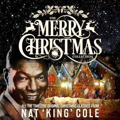 Nat "King" Cole The Merry Christmas Collection