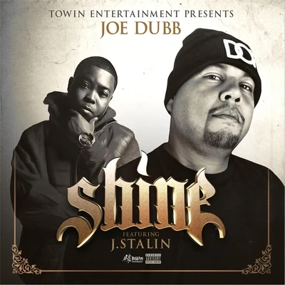 J Stalin/Joe Dubb Shine (feat. J Stalin)