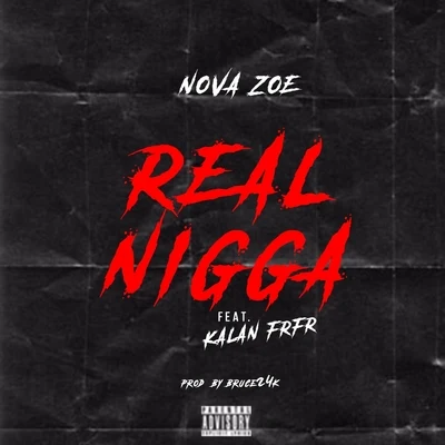 Kalan.FrFr/Nova Zoe Real Nigga (feat. Kalan.frfr)