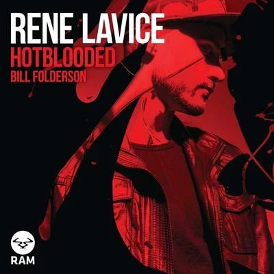 Rene LaVice HotbloodedBill Folderson