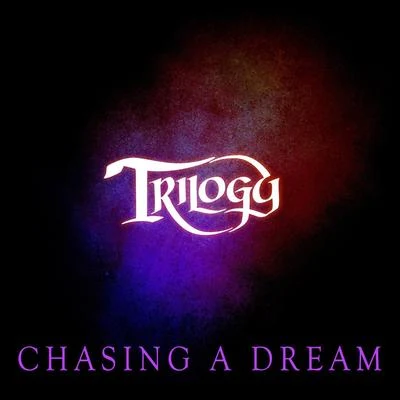 Trilogy Chasing a Dream