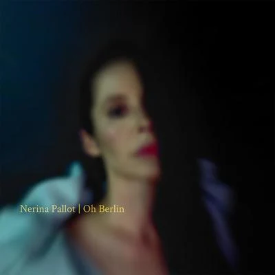 Nerina Pallot Oh Berlin