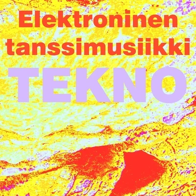 Tekno Elektroninen tanssimusiikki