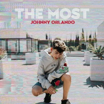 Johnny Orlando The Most