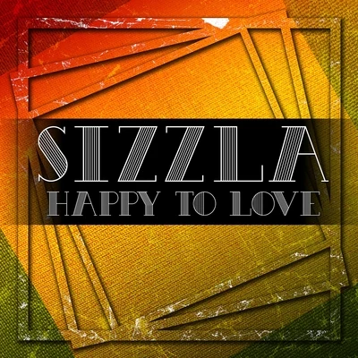 Sizzla HAPPY TO LOVE