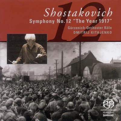 Dmitri Kitaenko SHOSTAKOVICH, D.: Symphony No. 12 (Cologne Gurzenich Orchestra, Kitaenko)