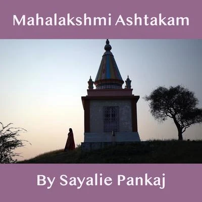 Sayali Pankaj Mahalakshmi Ashtakam by Sayalie Pankaj