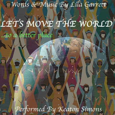 Lila Garrett/Keaton Simons Let's Move the World