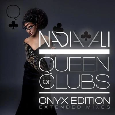 Nadia Ali Queen of Clubs Trilogy: Onyx Edition (Extended Mixes)