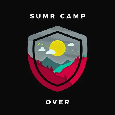 SUMR CAMP Over