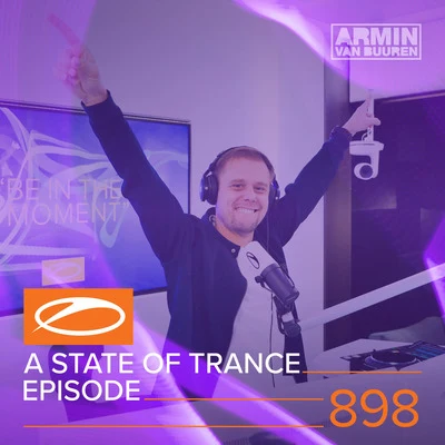 Armada Music ASOT 898 - A State Of Trance Episode 898