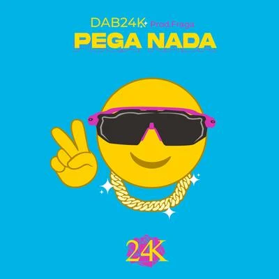 DAB24K/Fraga Pega Nada