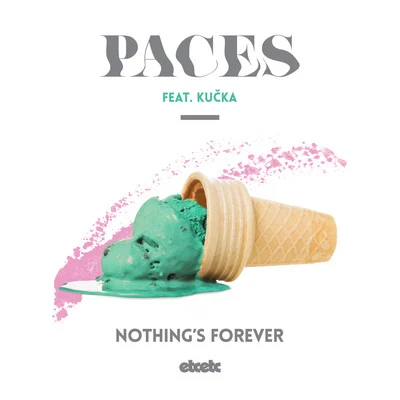 Paces Nothing’s Forever