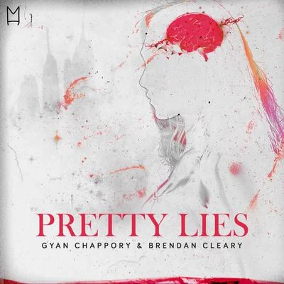 Brendan Cleary/Gyan Chappory Pretty Lies