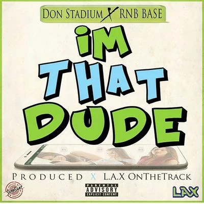 Don Stadium Im That Dude (feat. RNB Base)