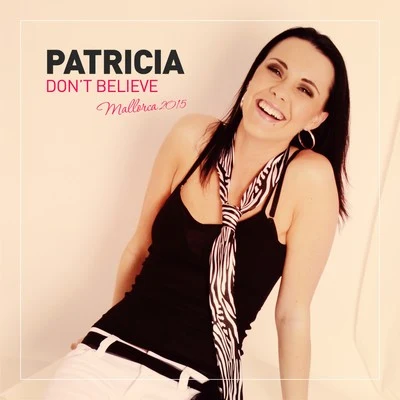 Patricia Dont Believe (Mallorca 2015)