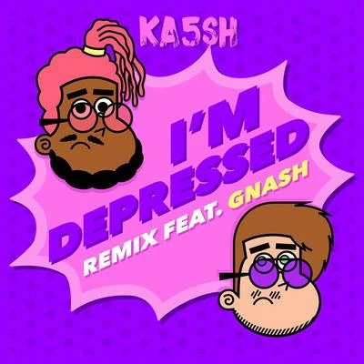 Gnash/Ka5sh I'm Depressed (Remix)