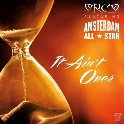 Orco/Amsterdam All-Star It Aint Over