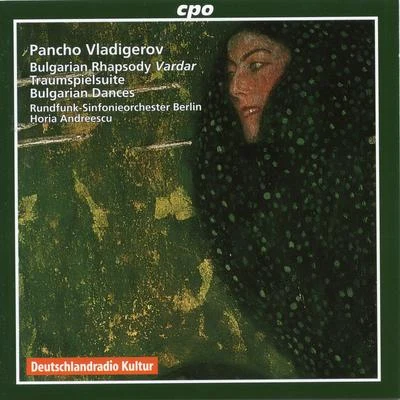 Rundfunk-Sinfonieorchester Berlin Vladigerov: Bulgarian Rhapsody, Traumspielsuite & 7 Symphonic Bulgarian Dances