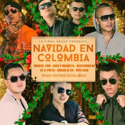 Alexander Dj/Golden Gun/Shako El Sh/Dani Y Magneto/Pipe Erre/KJ El Poeta Navidad en Colombia