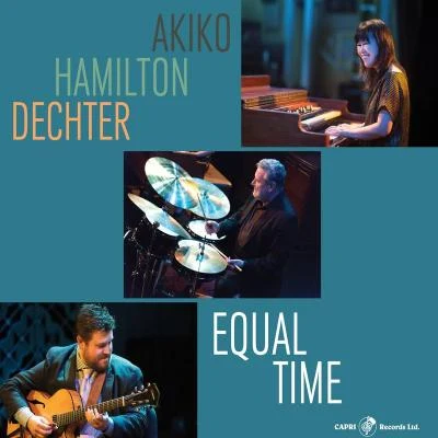 Jeff Hamilton/Akiko Tsuruga/Graham Dechter Equal Time