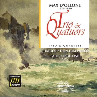 Dorel Fodoreanu/Constantin Bogdanas/Florin Szigeti/Quatuor Athenaeum-Enesco D'Ollone : Trios & quatuors