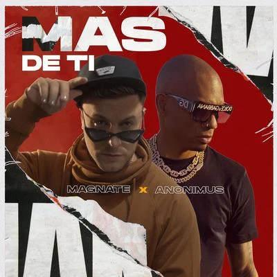 Magnate/Anonimus Más de Ti