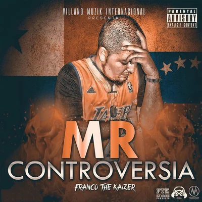 Franco The Kaizer Mr. Controversia