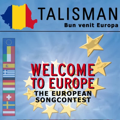 Talisman Bun Venit Europa (Welcome to Europe - The European Songcontest)