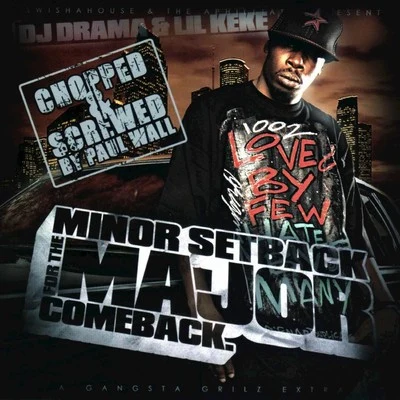 Lil’ Keke Minor Setback for the Major Comeback (Chopped & Screwed)