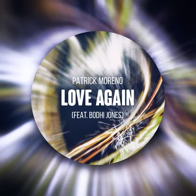 Patrick Moreno Love Again (feat. Bodhi Jones)