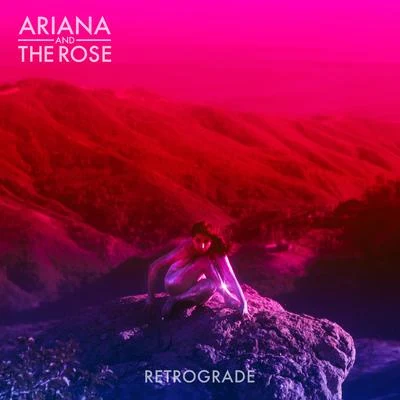 Ariana & 他和rose Retrograde