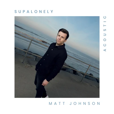 Matt Johnson Supalonely (Acoustic)