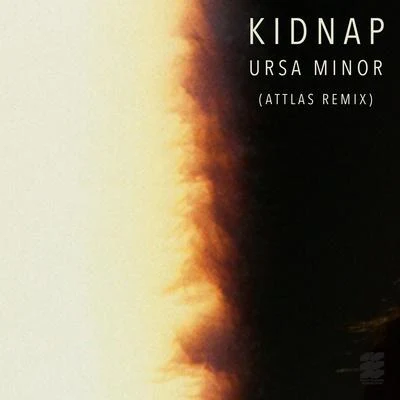 Kidnap Ursa Minor (ATTLAS Remix)