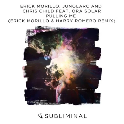 Erick Morillo/Junolarc/Chris Child Pulling Me (Erick Morillo & Harry Romero Remix)