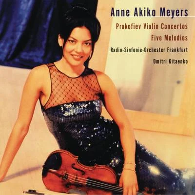 Anne Akiko Meyers Prokofiev: Violin Concertos Nos. 1 & 2; Five Melodies