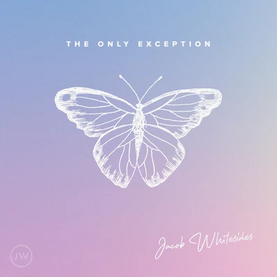 Jacob Whitesides The Only Exception