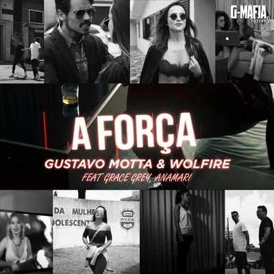 Gustavo Motta/Wolfire/Grace Grey A Força