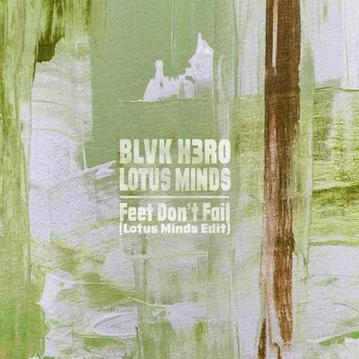 Blvk H3ro/Lotus Minds Feet Don't Fail (Lotus Minds Edit)