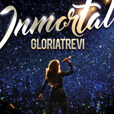 Gloria Trevi Inmortal (En Vivo)