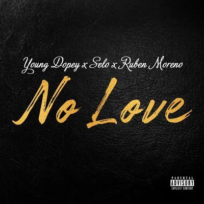 Young Dopey/Ruben Moreno/Selo No Love